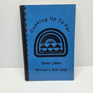Silver Lakes Womens Golf Club Cookbook Cooking Up To Par 1984 Vintage Spiral